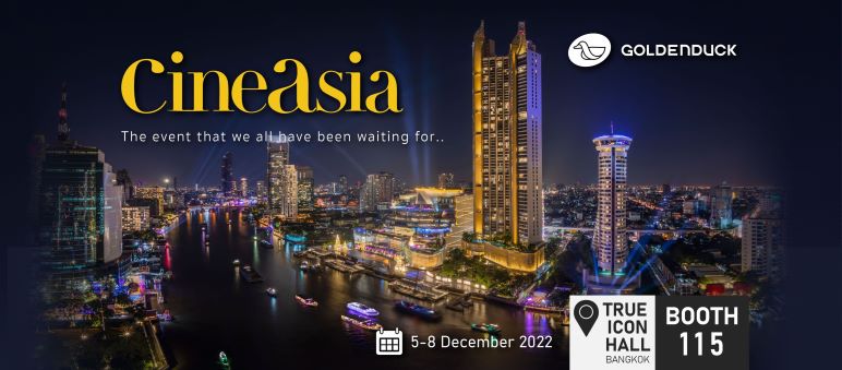 ข่าวสินค้า, บริการ - GOLDENDUCK GROUP เข้าร่วมงาน CINEASIA 2022 ?นิทรรศการอุตสาหกรรมภาพยนตร์นานาชาติ? ที่ไอคอนสยาม ประเทศไทย