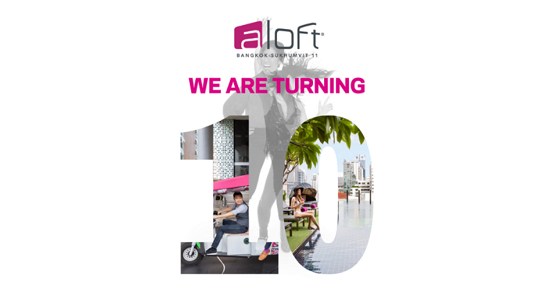 Aloft Bangkok turns 10 and launches anniversary offer with special additional perks