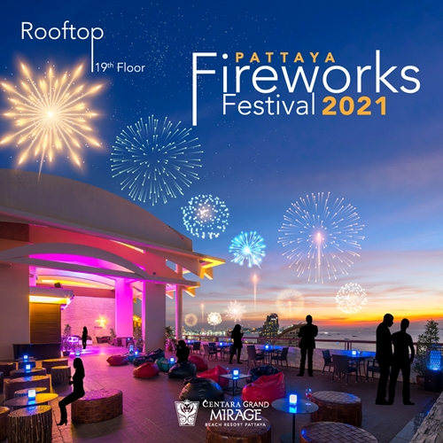 Pattaya Fireworks Festival 2021 at Rooftop 19th floor Centara Grand Mirage Beach Resort Pattaya 